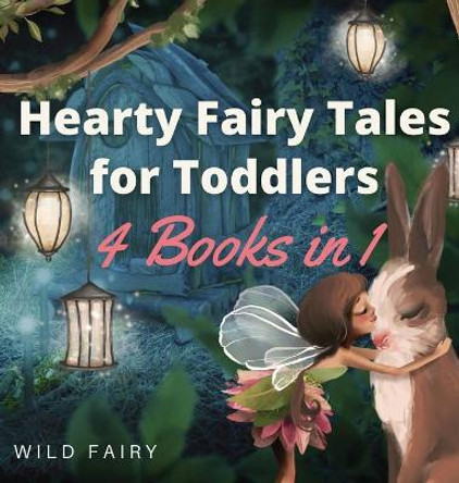Hearty Fairy Tales for Toddlers: 4 Books in 1 Wild Fairy 9789916658635
