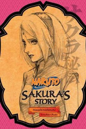 Naruto: Sakura's Story--Love Riding on the Spring Breeze Masashi Kishimoto 9781421584423