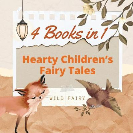 Hearty Children's Fairy Tales: 4 Books in 1 Wild Fairy 9789916658550