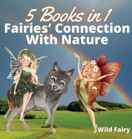 Fairies' Connection With Nature: 5 Books in 1 Wild Fairy 9789916654194