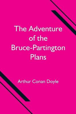 The Adventure of the Bruce-Partington Plans by Sir Arthur Conan Doyle