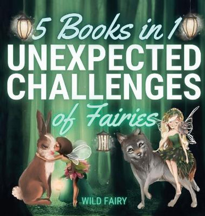 Unexpected Challenges of Fairies: 5 Books in 1 Wild Fairy 9789916644744