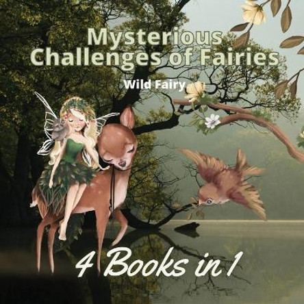 Mysterious Challenges of Fairies: 4 Books in 1 Wild Fairy 9789916644515