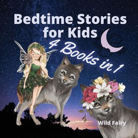 Bedtime Stories for Kids - 4 Books in 1 Wild Fairy 9789916643853