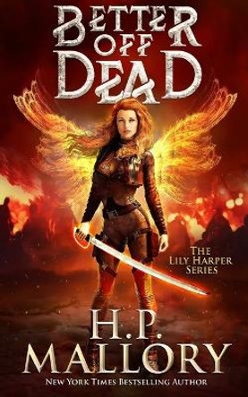 Better Off Dead: The Lily Harper Series H P Mallory 9781483995236