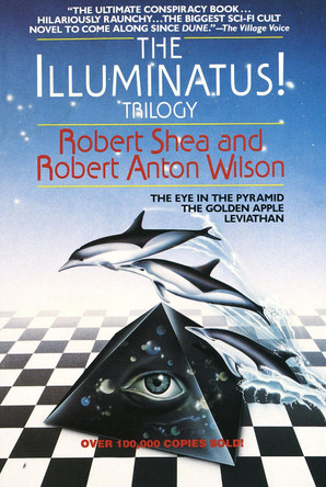 The Illuminatus! Trilogy: The Eye in the Pyramid, The Golden Apple, Leviathan Robert Shea 9780440539810