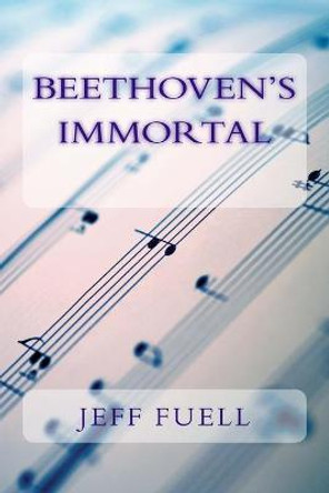 Beethoven's Immortal Jeff Fuell 9781496177261