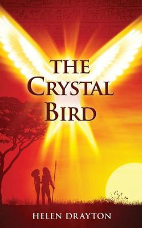 The Crystal Bird Helen Drayton 9781475225075