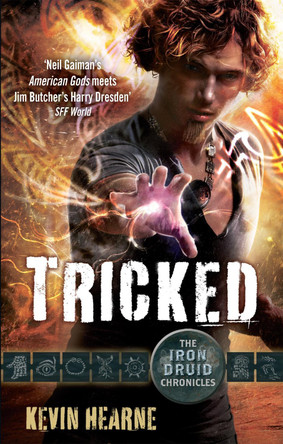 Tricked: The Iron Druid Chronicles Kevin Hearne 9780356501963