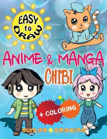 EASY TO DRAW Anime & Manga CHIBI: Draw & Color 20 Cute Kawaii Animals & Pets, Boys & Girls How To Draw Books 9781544636245