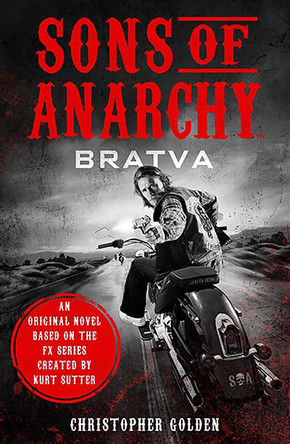 Sons of Anarchy - Bratva Christopher Golden 9781783296927