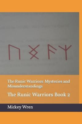 The Runic Warriors: Mysteries and Misunderstandings Mickey Wren 9781542618434