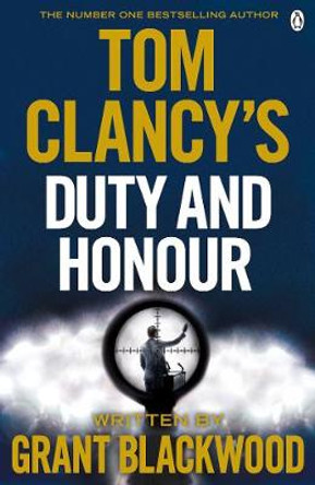 Tom Clancy's Duty and Honour: INSPIRATION FOR THE THRILLING AMAZON PRIME SERIES JACK RYAN Grant Blackwood 9781405922272