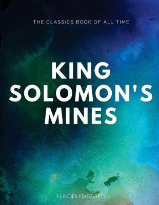 King Solomon's Mines Sir H Rider Haggard 9781547063277