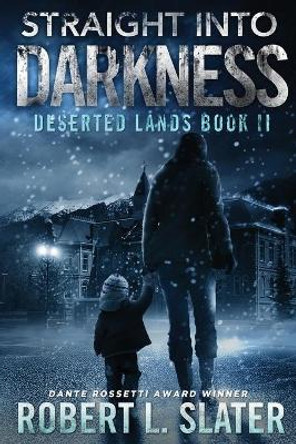 Straight Into Darkness Robert L Slater 9781942096016