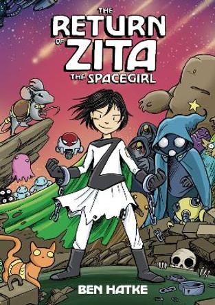 The Return of Zita the Spacegirl Ben Hatke 9781626720589