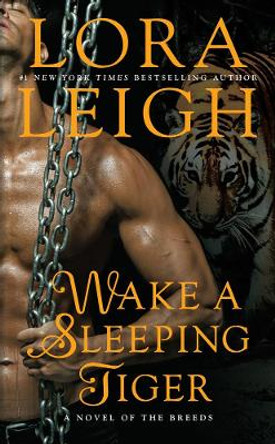 Wake A Sleeping Tiger: A Novel of the Breeds Lora Leigh 9780515154009