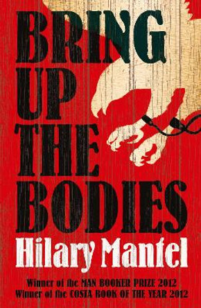 Bring Up the Bodies (The Wolf Hall Trilogy) Hilary Mantel 9780007315109