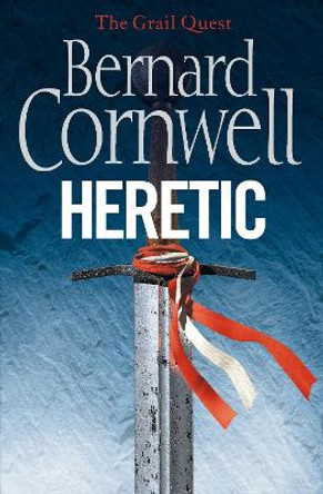 Heretic (The Grail Quest, Book 3) Bernard Cornwell 9780007310326
