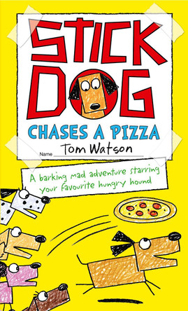 Stick Dog Chases a Pizza Tom Watson 9780007581238