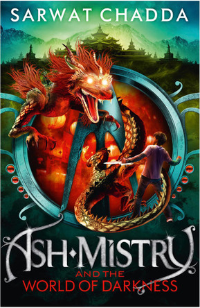 Ash Mistry and the World of Darkness (The Ash Mistry Chronicles, Book 3) Sarwat Chadda 9780007447350