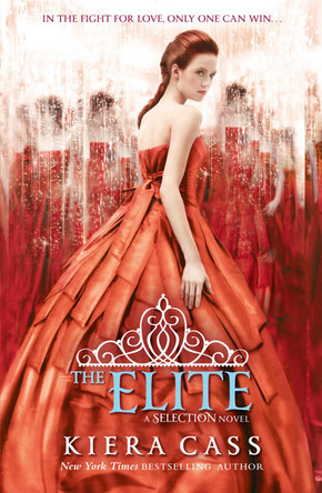 The Elite (The Selection, Book 2) Kiera Cass 9780007466702