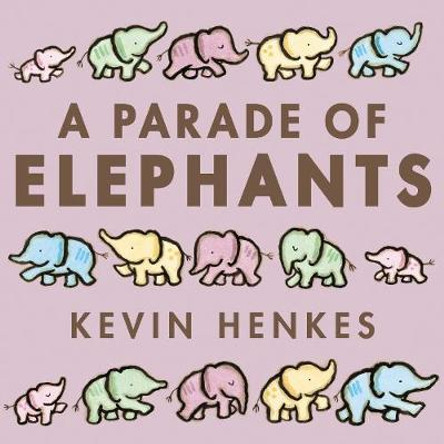 A Parade of Elephants Board Book Kevin Henkes 9780062668295