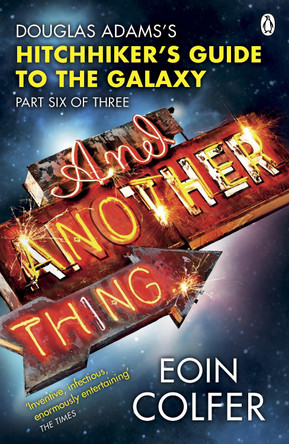 And Another Thing ... by Eoin Colfer