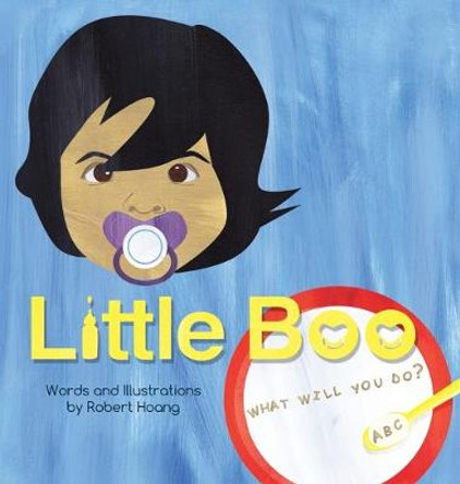 Little Boo: What Will You Do? Robert Hoang 9780989883504