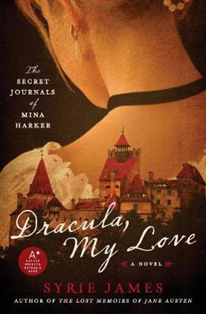 Dracula, My Love: The Secret Journals of Mina Harker Syrie James 9780061923036
