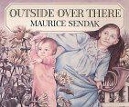 Outside Over There by Maurice Sendak