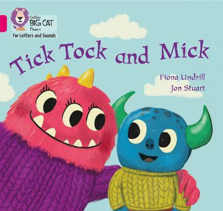 Collins Big Cat Phonics for Letters and Sounds - Tick Tock and Mick: Band 01B/Pink B Fiona Undrill 9780008381172