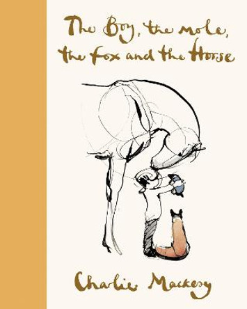 The Boy, the Mole, the Fox and the Horse Deluxe (Yellow) Edition: A Great Gift for Book Lovers Charlie Mackesy 9780063142787