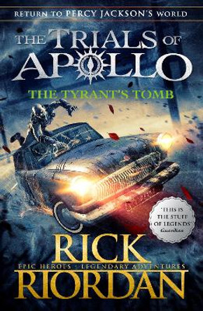 The Tyrant's Tomb (The Trials of Apollo Book 4) Rick Riordan 9780141364056