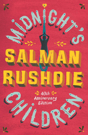 Midnight's Children: The iconic Booker-prize winning novel, from bestselling author Salman Rushdie Salman Rushdie 9780099511892