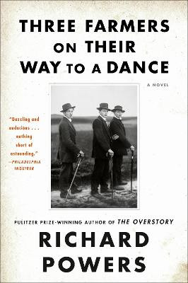 Three Farmers on Their Way to a Dance Richard Powers 9780063140219