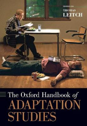 The Oxford Handbook of Adaptation Studies Thomas M. Leitch 9780197509562