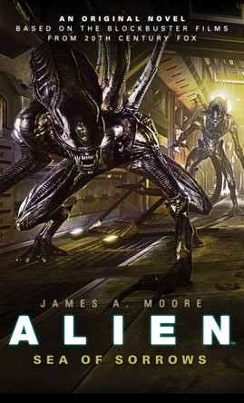 Alien - Sea of Sorrows (Book 2) James A. Moore 9781783292851