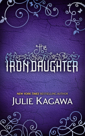 The Iron Daughter (The Iron Fey, Book 2) Julie Kagawa 9780778304463