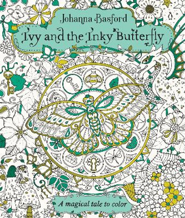 Ivy and the Inky Butterfly: A Magical Tale to Color Johanna Basford 9780143130925