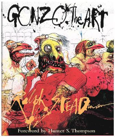 Gonzo: The Art Ralph Steadman 9780151003877