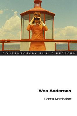 Wes Anderson Donna Kornhaber 9780252041181