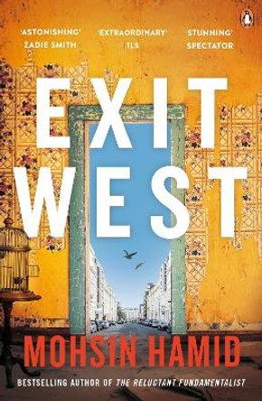 Exit West: A BBC 2 Between the Covers Book Club Pick - Booker Prize Gems Mohsin Hamid 9780241979068