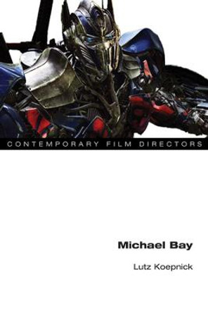 Michael Bay Lutz Koepnick 9780252041556