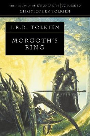 Morgoth's Ring (The History of Middle-earth, Book 10) Christopher Tolkien 9780261103009