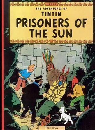 The Adventures of Tintin: Prisoners of the Sun Herge Herge 9780316358439