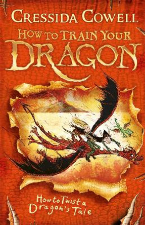 How to Train Your Dragon: How to Twist a Dragon's Tale: Book 5 Cressida Cowell 9780340999110