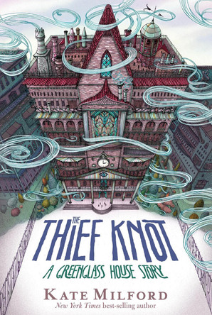 The Thief Knot: A Greenglass House Story Kate Milford 9780358348207