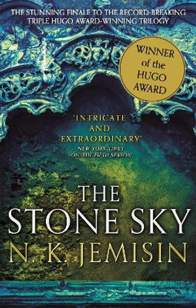 The Stone Sky: The Broken Earth, Book 3, WINNER OF THE HUGO AWARD 2018 N. K. Jemisin 9780356508689