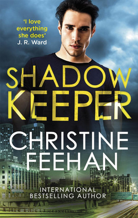 Shadow Keeper: Paranormal meets mafia romance in this sexy series Christine Feehan 9780349419756